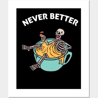 never better skeleton funny halloween Posters and Art